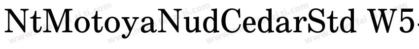 NtMotoyaNudCedarStd W5字体转换